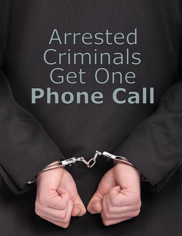 Do Arrested Criminals Get One Phone Call?