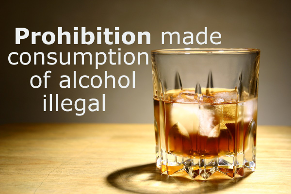 Did Prohibition Make Consumption of Alcohol Illegal?