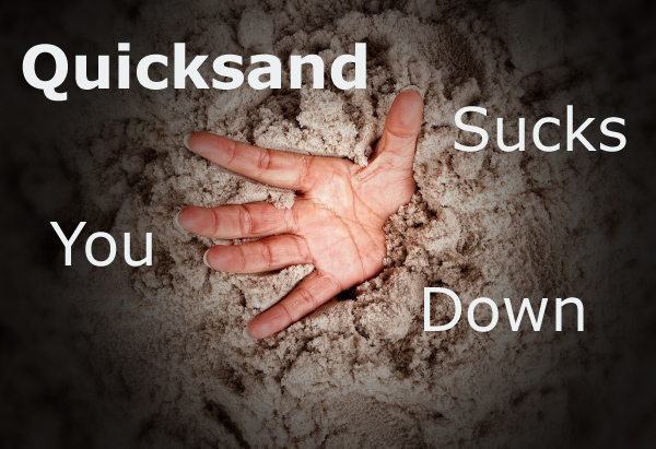 Does Quicksand Pull You Down?