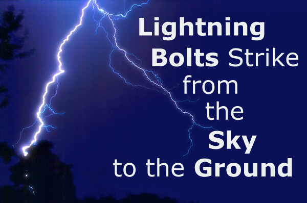 Do Lightning Bolts Strike from the Sky to the Ground?