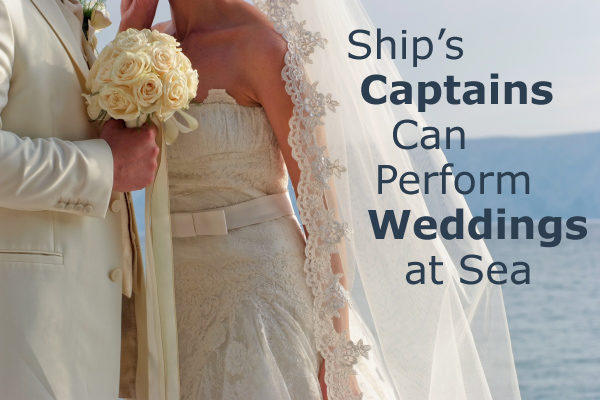 Can Ship’s Captains Perform Weddings at Sea?